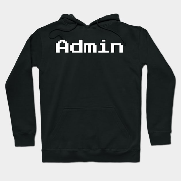 Admin System Administrator Hoodie by Foxxy Merch